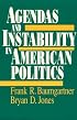 Agendas and Instability in American Politics (American Politics and Political Economy Series)
