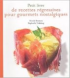Revue Tana  / Petit livre de recettes régressives pour gourmets nostalgiques