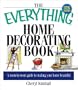 The Everything Home Decorating Book: A Room-By-Room Guide to Making Your Home Beautiful (Everything (Home Improvement))