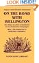 On The Road With Wellington: The Diary of a War Commissary in the Peninsular Campaigns (Napoleonic Library)