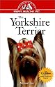 The Yorkshire Terrier: An Owner's Guide to a Happy Healthy Pet (Your Happy Healthy Pet)