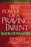 The Power of a Praying® Parent Book of Prayers