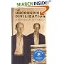 The Unconscious Civilization (Cbc Massey Lectures Series)