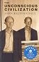 The Unconscious Civilization (Cbc Massey Lectures Series) The Unconscious Civilization (Cbc Massey Lectures Series)