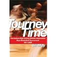 Tourney Time: The Indiana High School Athletic Association Boys Basketball Tournament 1911-2005 by Bill May
