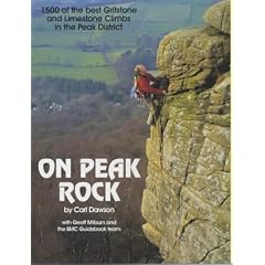 On Peak Rock: The Best Rock Climbs of the Peak District (1500 of the Best Gritstone & Limestone Climbs)