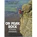 On Peak Rock: The Best Rock Climbs of the Peak District (1500 of the Best Gritstone & Limestone Climbs)