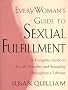 Everywoman's Guide to Sexual Fulfillment: An Illustrated Lifetime Guide to Your Sexuality and Sensuality