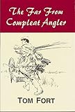 The far from compleat angler