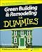 Green Building & Remodeling For Dummies&reg;