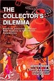 The Collector's Dilemma: Where Do Collections End Up? What Happens to Collectors? Possibilities