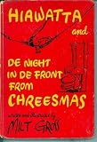 Hiawatta and De night in de front from Chreesmas;