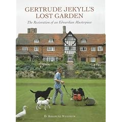Gertrude Jekyll's Lost Garden: The Restoration of an Edwardian Masterpiece