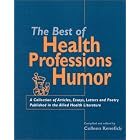 The Best of Health Professions Humor: A Collection of Articles, Essays, and Poetry... by Colleen Kenefick