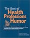 The Best of Health Professions Humor: A Collection of Articles, Essays, and Poetry Published in the Allied Health Literature