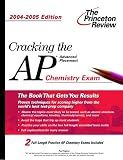 Cracking the AP Chemistry Exam, 2004-2005 Edition