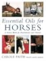Essential Oils for Horses: A Source Book for Practitioners and Owners