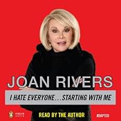 I Hate Everyone...Starting With Me | [Joan Rivers]