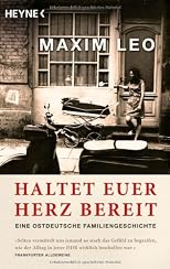 Haltet euer Herz bereit: Eine ostdeutsche Familiengeschichte