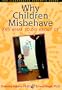 Why Children Misbehave and What to Do About It (The Illustrated Parent's Guide)