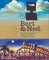 Bert & Ned: The Correspondence of Albert Tucker and Sidney Nolan