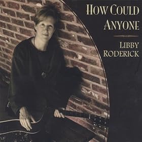 Amazon.com: How Could Anyone: Libby Roder