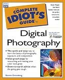 The Complete Idiot`s Guide to Digital Photography