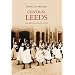 Central Leeds (Images of  England)