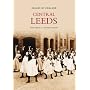 Central Leeds (Images of  England)