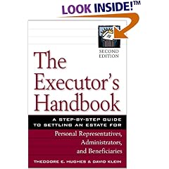 The Executor's Handbook: A Step-By-Step Guide to Settling an Estate for Personal Representatives, Administrators, and Beneficiaries