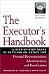 The Executor's Handbook: A Step-By-Step Guide to Settling an Estate for Personal Representatives, Administrators, and Beneficiaries