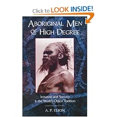 Aboriginal Men of High Degree: Initiation and Sorcery in the World's Oldest Tradition