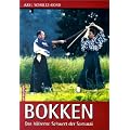 Bokken: Das h�lzerne Schwert der Samurai