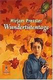 Wundert&uuml;tentage: Roman f&uuml;r Kinder - Mirjam Pressler