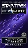 Wagon Train to the Stars (Star Trek No 89, New Earth Book One of Six)