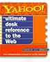 Yahoo! The Ultimate Desk Reference to the Web