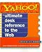 Yahoo! The Ultimate Desk Reference to the Web (Paperback)