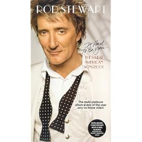Rod Stewart - It Had To Be You - The Great American Songbook [VHS]