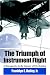 Book The Triumph of Instrument Flight: A Retrospective in the Century of U.S. Aviation