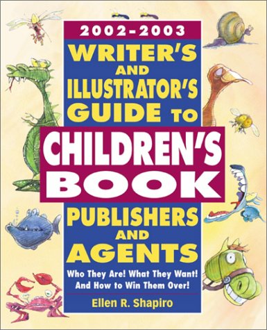 2002 -2003 Writer s and Illustrator s Guide to Children s Book Publishers and Agents