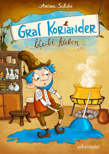 Graf Koriander bleibt kleben: Graf Koriander Band 1 (German Edition)