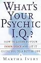 What's Your Psychic I.Q.?: How to Listen to Your Inner Voice and Let It Guide You to a Better Life
