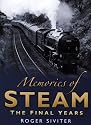 Memories of Steam: The Final Years