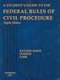 Student's Guide to the Federal Rules of Civil Procedure