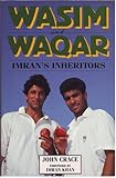 Wasim and Waqar : Imran's Inheritors