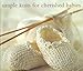 Simple Knits for Cherished Babies