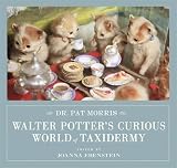 Walter Potter's Curious World of Taxidermy