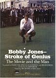 Bobby Jones--Stroke of Genius (Newmarket Pictorial Moviebooks (British American Publishing))