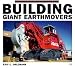 Books : Building Giant Earthmovers (ColorTech)