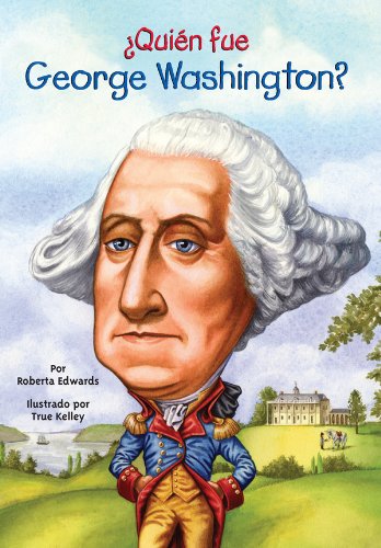 ¿Quién fue George Washington? (Who Was...?) (Spanish Edition)